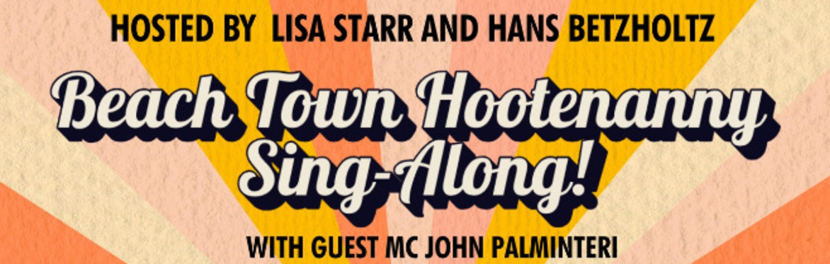 Beachtown Hootenanny Sing Along!