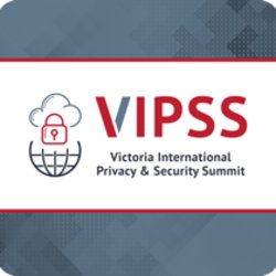 29th Annual Victoria International Privacy & Security Summit (VIPSS)