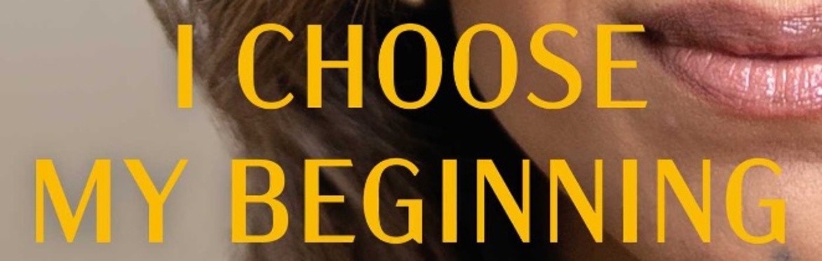 Panel Discussion: I Choose My Beginning