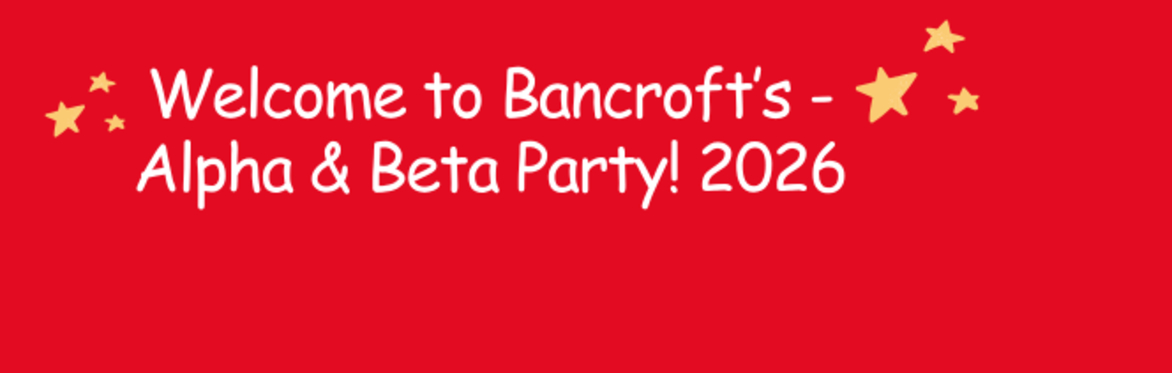 Welcome to Bancroft's - Alpha & Beta Party 2026