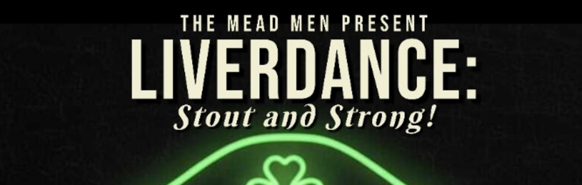 Liverdance: Stout and Strong!