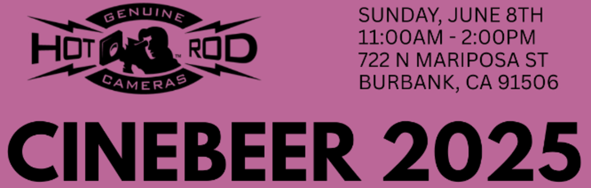 Hot Rod Camera's Annual 'CINEBEER' 2025 - The Sunday After CineGear!