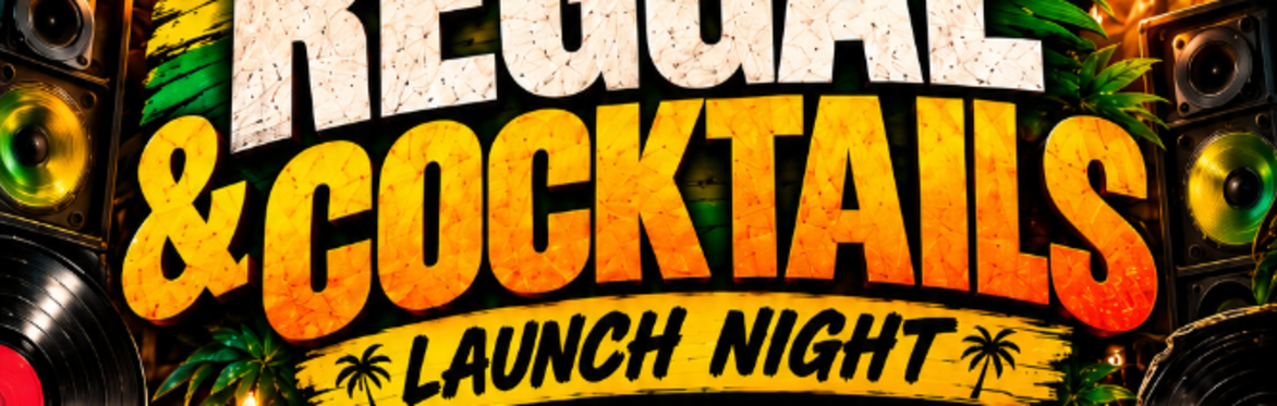 Reggae & Cocktails – Launch Night