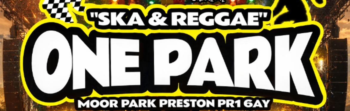One Park Ska & Regge Festival - Moor Park Preston 23 May 2026