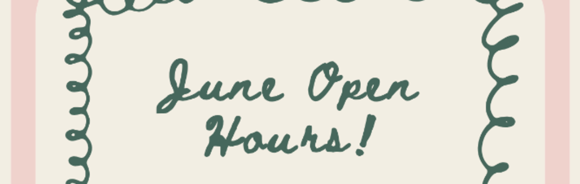 June Open Hours