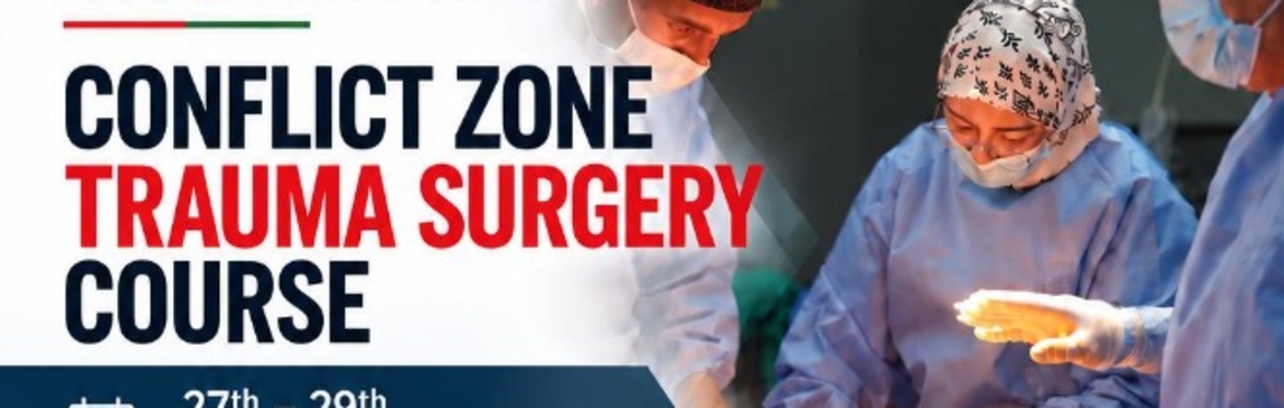 Conflict Zone Trauma Surgery Course