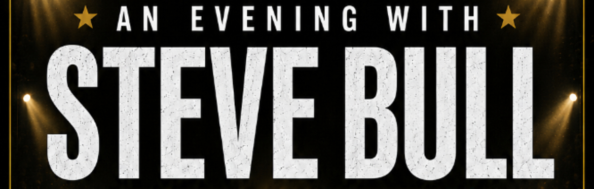 An evening with Steve bull