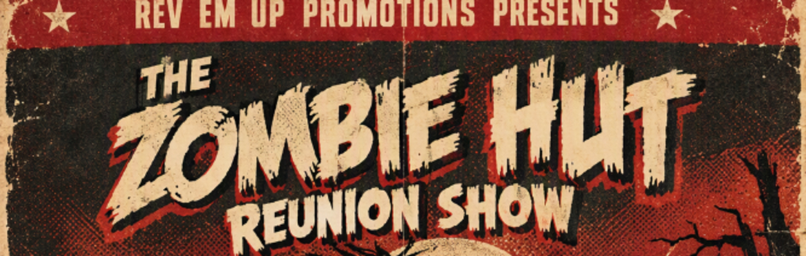 THE ZOMBIE HUT REUNION SHOW