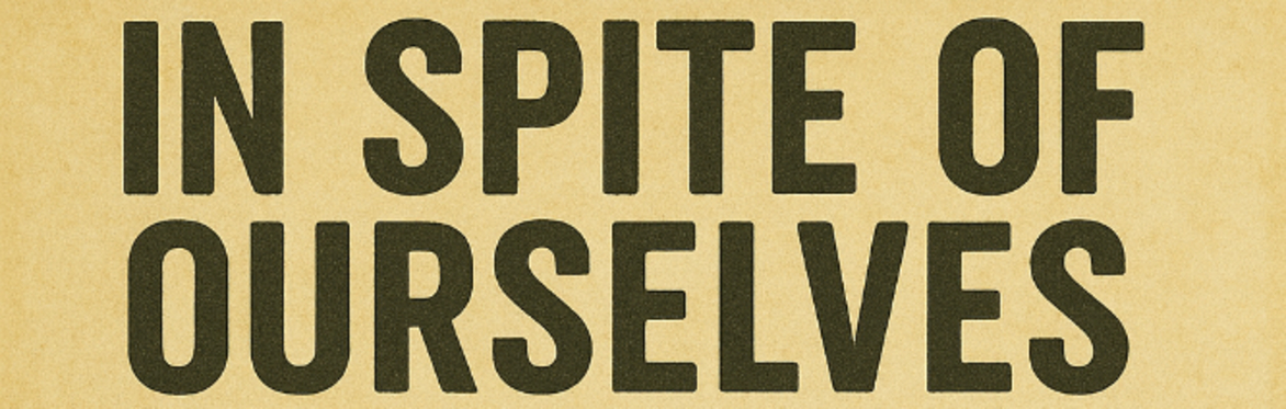 KHC Presents: In Spite of Ourselves