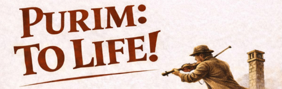 Purim: To Life!
