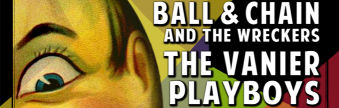 Mardi Gras Party with Ball & Chain and the Wreckers and The Vanier Playboys