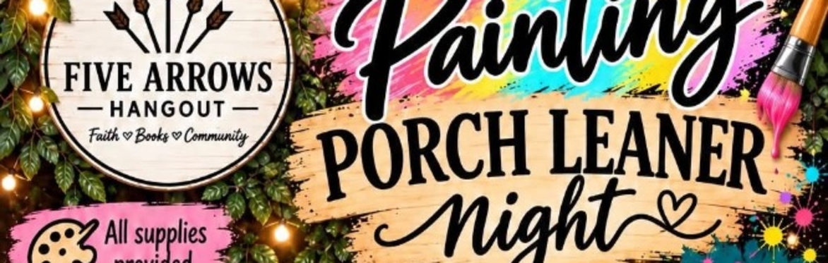 Painting porch leaner Event