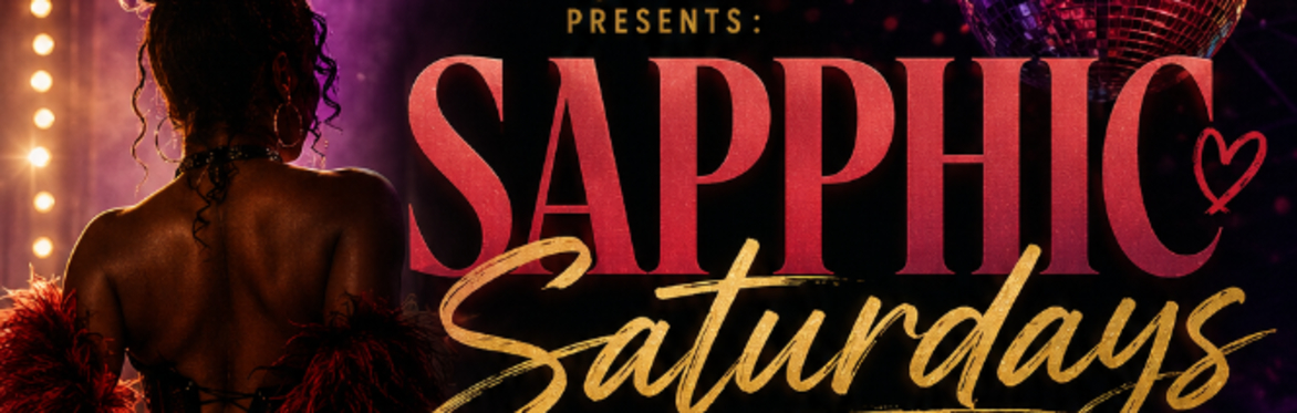 Wide Sapphic Saturdays banner featuring a Black burlesque performer, bold red and gold lettering, and pink nightclub lighting.