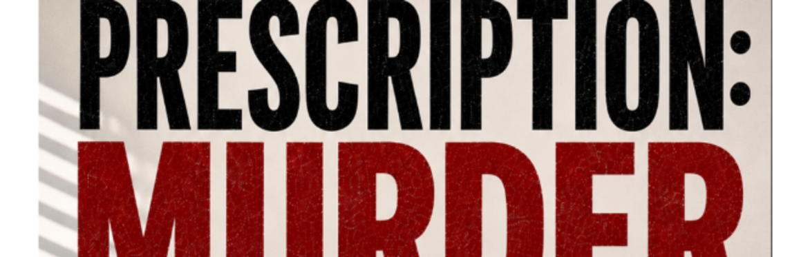 Event | PPI presents:  Prescription Murder