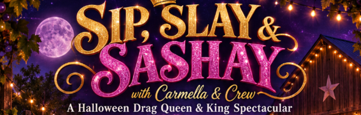 SIP, SLAY AND SASHAY with Carmella and Crew