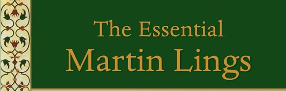 'Martin Lings: From Sufi Spirituality to Shakespearean Symbolism' with Dr. Reza Shah-Kazemi