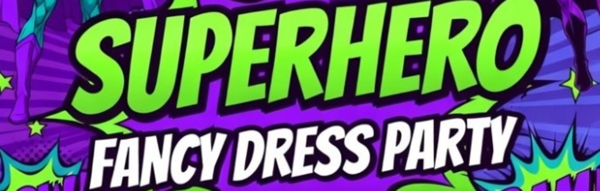 🕷SUPERHERO FANCY DRESS PARTY