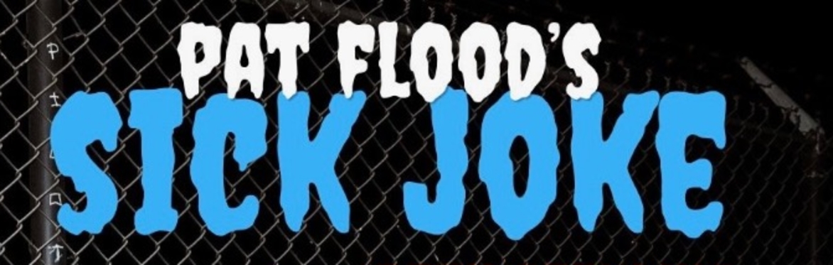 Pat Flood's Sick Joke