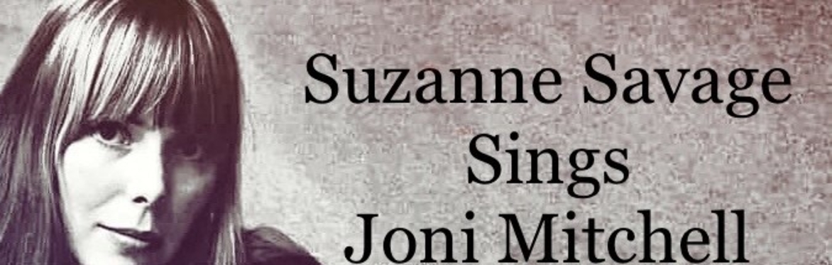 The Songs of Joni Mitchell by Suzanne Savage