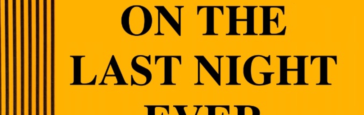 On the Last Night Ever
