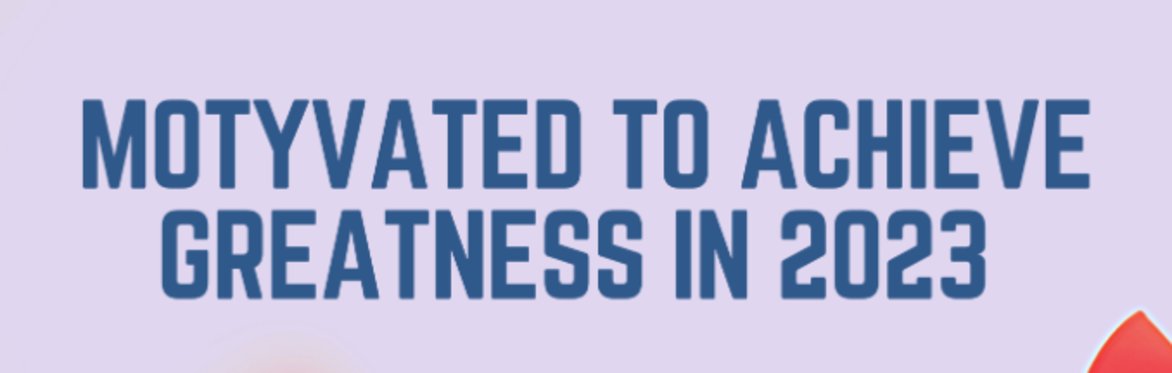 Motyvated to achieve greatness in 2023