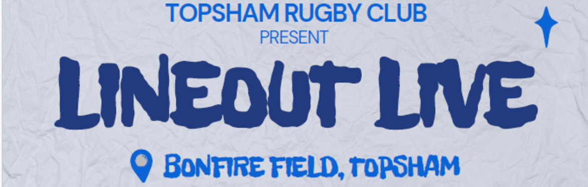 Topsham RFC presents LINEOUT LIVE!