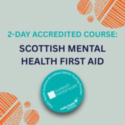 Accredited Scottish Mental Health First Aid, Elgin | September 2026 (Two days)