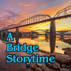 A Bridge Storytime!