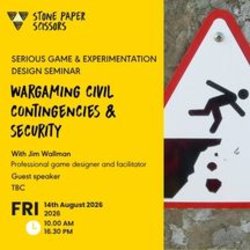 WARGAMING CIVIL CONTINGENCIES & SECURITYGames Design Seminar from Stone Paper Scissors