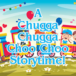 A Chugga Chugga Choo Choo Storytime!