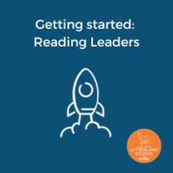 Getting started: Reading Leaders