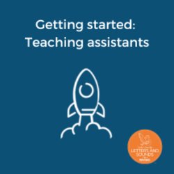 Getting started: Teaching assistants
