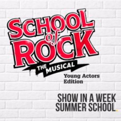 PQA HULL & BEVERLEY SUMMER SCHOOL: 'SCHOOL OF ROCK THE MUSICAL YOUNG ACTORS EDITION' Show in a Week 2026