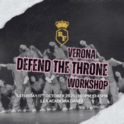 VERONA ITALY:  The Royal Family Family Dance Crew Presents Defend The Throne Europe Tour 2026 - Workshops 1 & 2