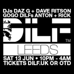 DILF Leeds: DJs DAZ G + DAVE RITSON 🤩
