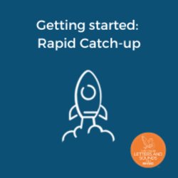 Getting started: Rapid Catch-up