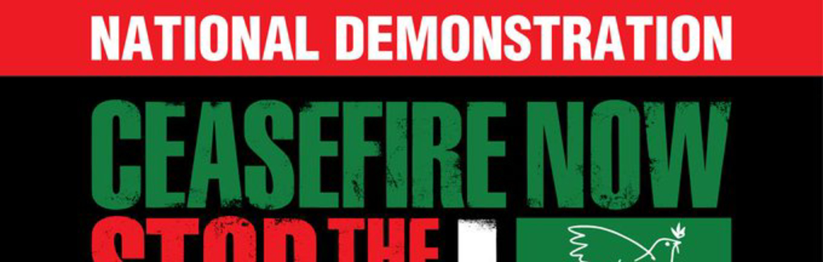 Ceasefire now  Stop The Genoside-  Coach Tickets for national demo for Palestine on 30th March