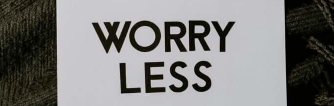 Worry Less, Live More meditation workshop in Robertsbridge
