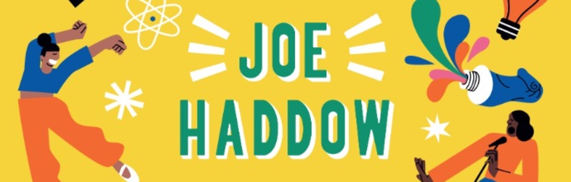 ART IS EVERYWHERE - JOE HADDOW