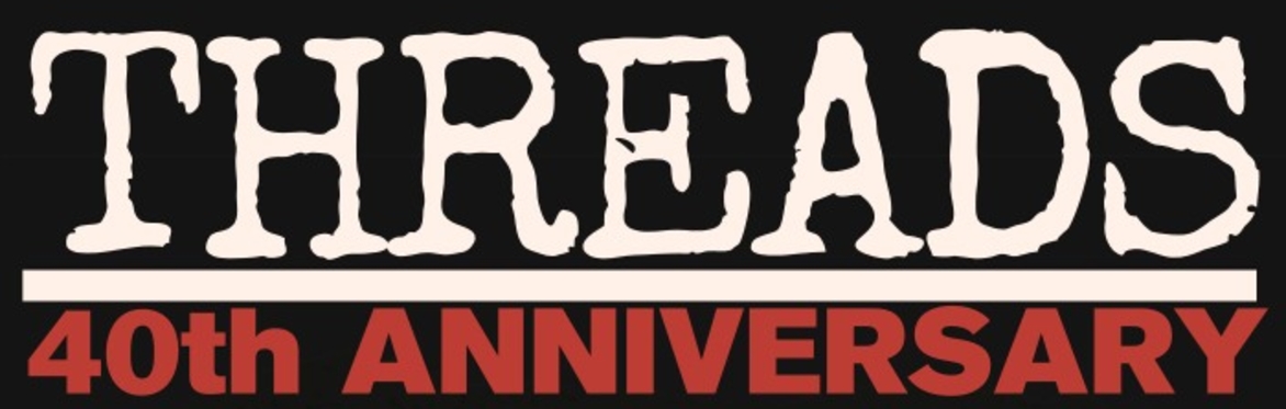 Threads: 40th Anniversary Screening