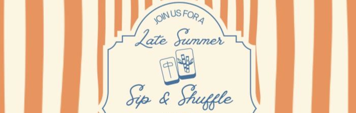 Late Summer Sip & Shuffle