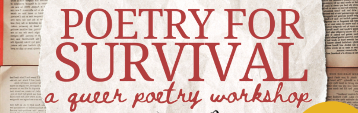 Poetry for Survival ~ A Workshop for Queer Poets