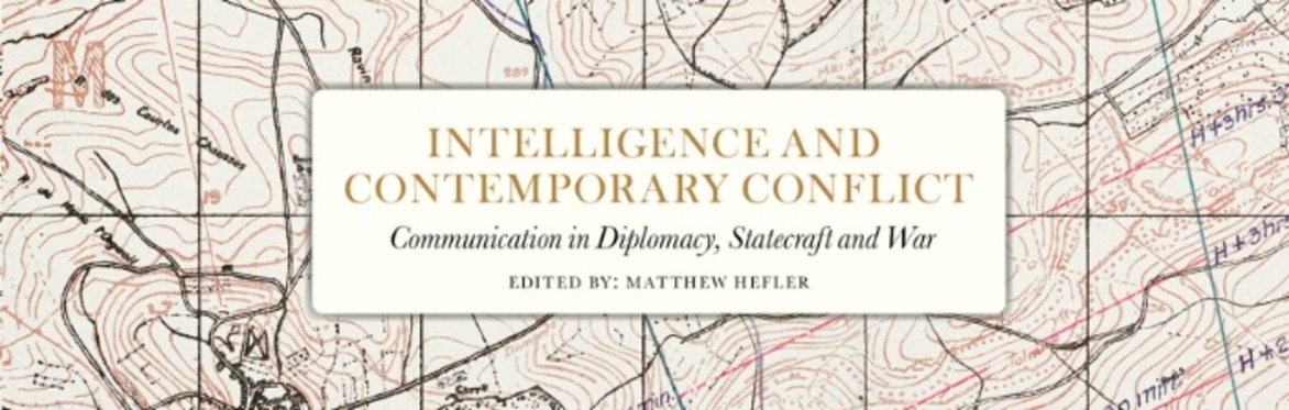 Book Launch: 'Intelligence and Contemporary Conflict: Communication in Diplomacy, Statecraft and War'