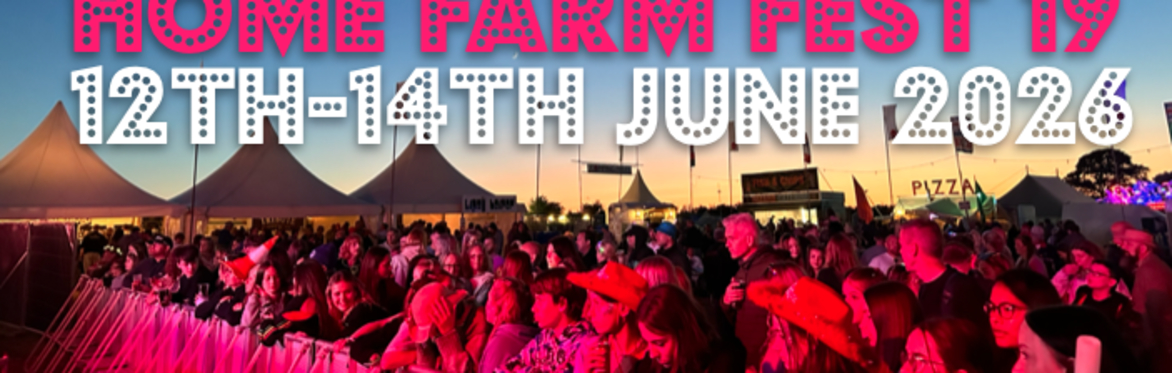 Home Farm Fest 19 | 12th-14th June 2026