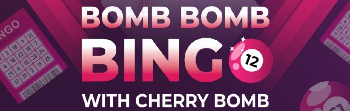 Charity Bomb Bomb Bingo with Cherry Bomb