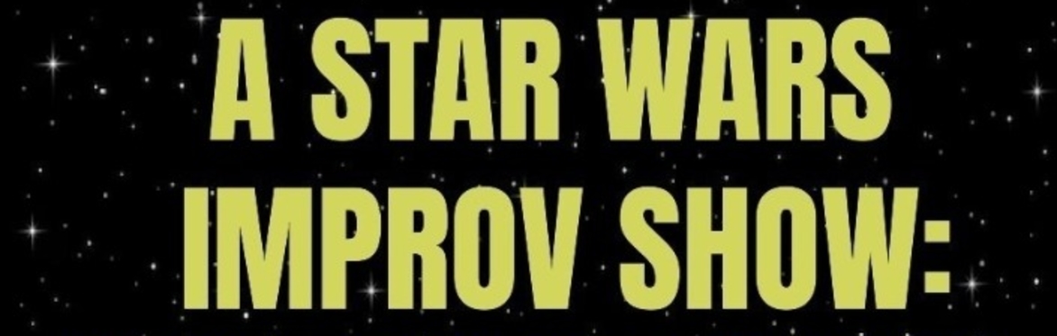 A Star Wars Improv Show - The One-man Made-up Movie