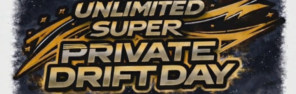 Unlimited Super Private Drift Day