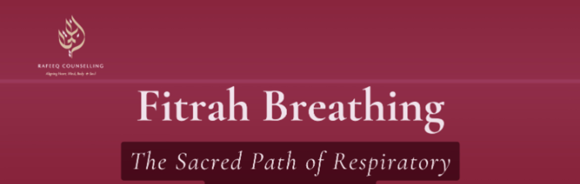Fitrah Breathing®: The Sacred Path of Respiratory Psychotherapy Course with Abdallah Tawfiq Velasco - BATCH 2