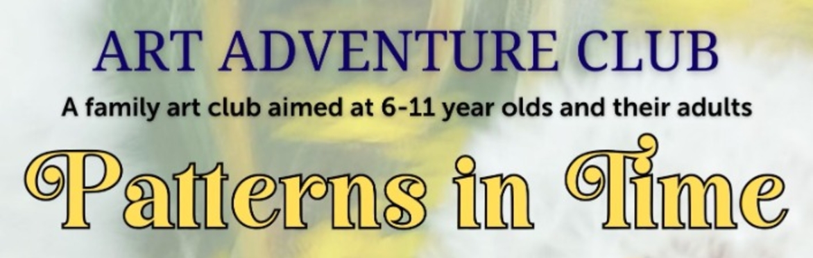Art Adventure Club: Patterns in Time