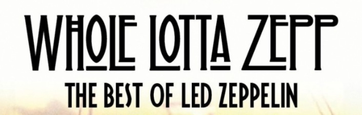 Whole Lotta Zepp